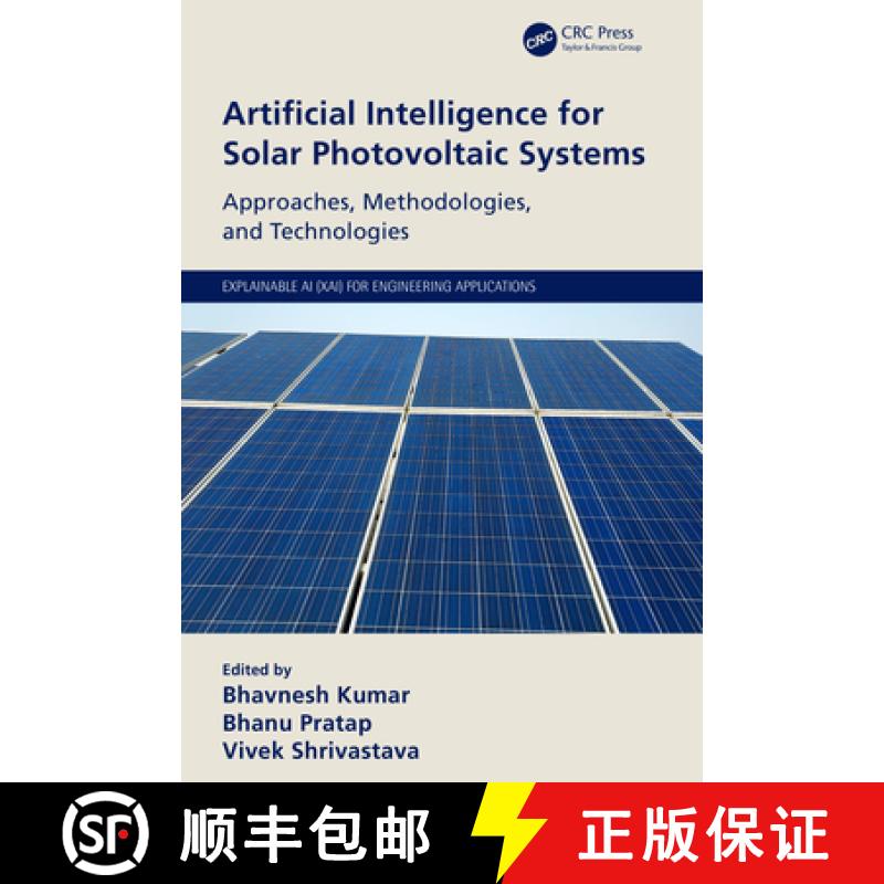 【3-4周达】Artificial Intelligence for Solar Photovoltaic Systems: Approaches, Methodologies, and Tec... [9781032119472]