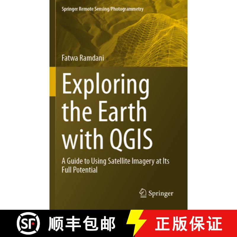 【3-4周达】Exploring the Earth with Qgis: A Guide to Using Satellite Imagery at Its Full Potential [9783031460449]