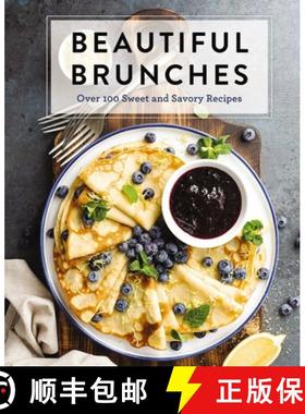 预订 Beautiful Brunches: The Complete Cookbook: Over 100 Sweet and Savory Recipes For Breakfast and L... [9781646430956]