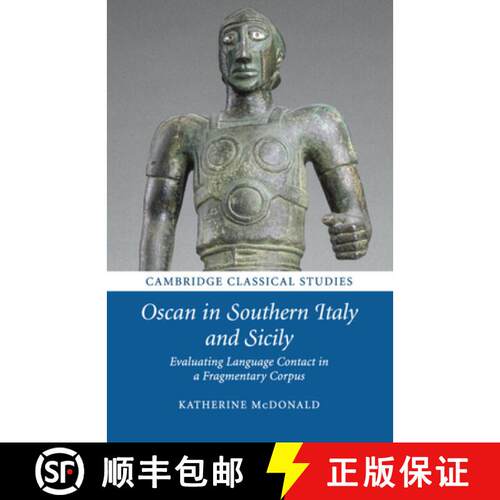 【3-4周达】Oscan in Southern Italy and Sicily: Evaluating Language Contact in a Fragmentary Corpus - ... [9781107503403]