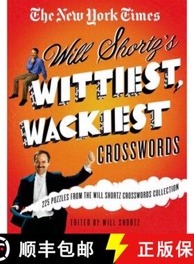 【3-4周达】The New York Times Will Shortz's Wittiest, Wackiest Crosswords: 225 Puzzles from the Will ... [9780312590345]