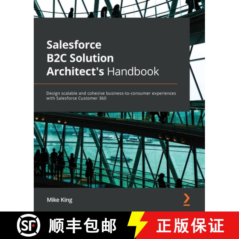 预订 Salesforce B2C Solution Architect's Handbook: Design scalable and cohesive business-to-consumer ... [9781801817035]
