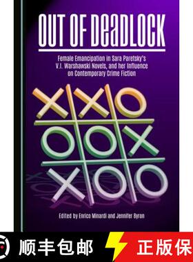 预订 Out of Deadlock: Female Emancipation in Sara Paretskyâ (Tm)S V.I. Warshawski Novels, and Her In... [9781443874311]