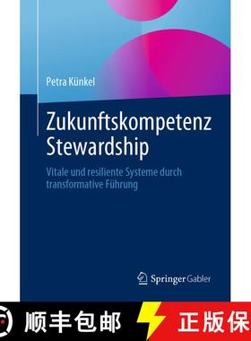 【3-4周达】Zukunftskompetenz Stewardship : Vitale und resiliente Systeme durch transformative Führun... [9783662661390]
