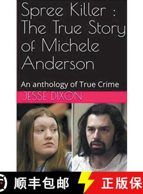 【3-4周达】Spree Killer : The True Story of Michele Anderson [9798224038428]