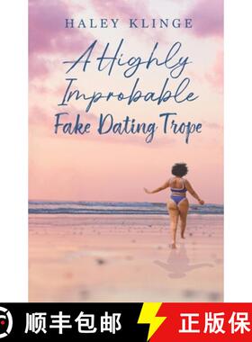 【3-4周达】A Highly Improbable Fake Dating Trope [9798895695913]
