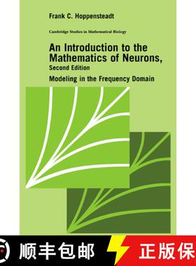 【3-4周达】Introduction to the Mathematics of Neurons: Modeling in the Frequency Domain - An Introduc... [9780521590754]
