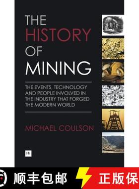【3-4周达】The History of Mining: The Events, Technology and People Involved in the Industry That For... [9781897597903]