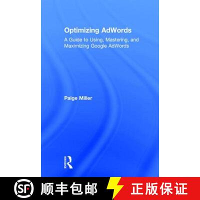 【3-4周达】精装 Optimizing AdWords: A Guide to Using, Mastering, and Maximizing Google AdWords [9781138948570]