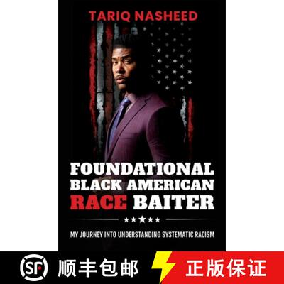 【3-4周达】Foundational Black American Race Baiter: My Journey Into Understanding Systematic Racism [9780983104940]