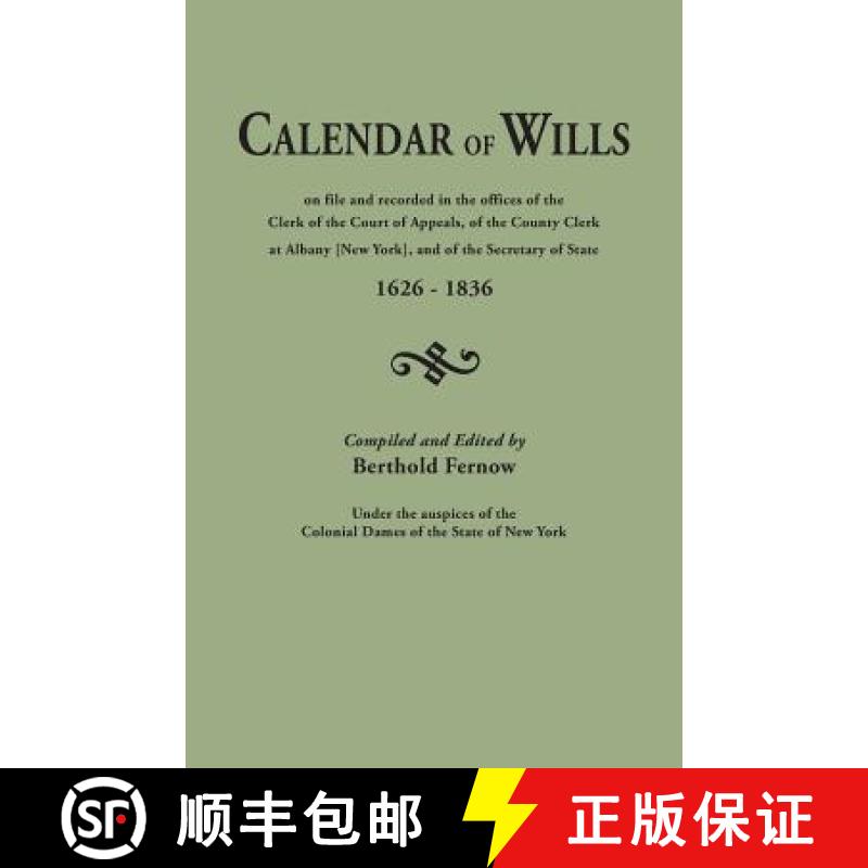 【2-3周达】Calendar of Wills on file and recorded in the offices of the Clerk of the Court of Appeals... [9780806301105]