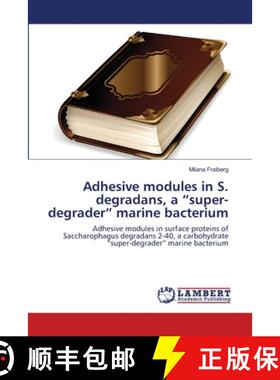 预订 Adhesive modules in S. degradans, a super-degrader marine bacterium [9783659197932]