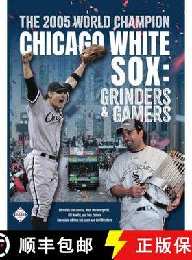 【3-4周达】The 2005 World Champion Chicago White Sox: Grinders and Gamers [9781960819376]