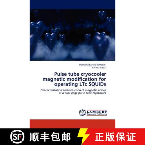 预订 Pulse tube cryocooler magnetic modification for operating LTc SQUIDs [9783846509081]