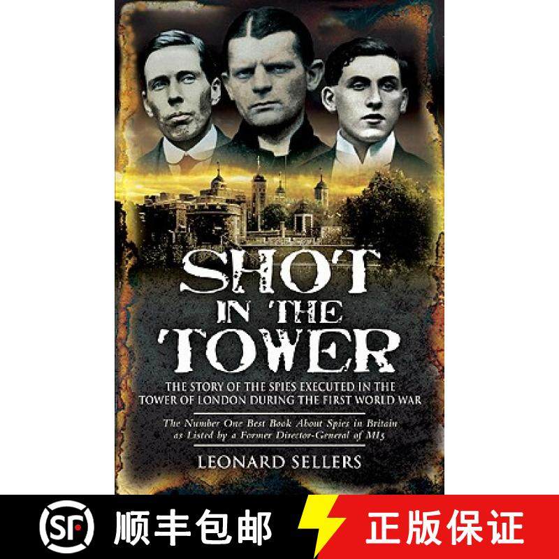 【3-4周达】Shot in the Tower: The Story of the Spies Executed in the Tower of London During the First... [9781848840263]