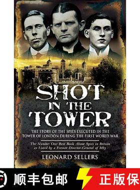 【3-4周达】Shot in the Tower: The Story of the Spies Executed in the Tower of London During the First... [9781848840263]