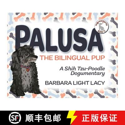 【3-4周达】Palusa, the Bilingual Pup: A Shih Tzu-Poodle Dogumentary [9781733927789]