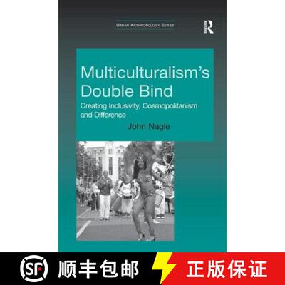 【3-4周达】Multiculturalism's Double-Bind: Creating Inclusivity, Cosmopolitanism and Difference [9781138260245]