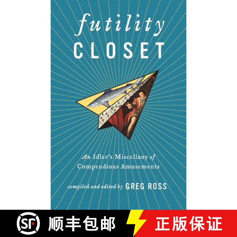 【4周达】Futility Closet: An Idler's Miscellany of Compendious Amusements [9780989887106]