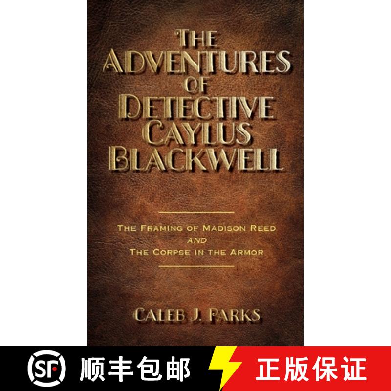 【3-4周达】The Adventures of Detective Caylus Blackwell - The Framing of Madison Reed and The Corpse ... [9798822970557]