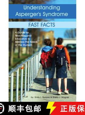预订 Understanding Asperger's Syndrome - Fast Facts: A Guide for Teachers and Educators to Address th... [9781932565157]