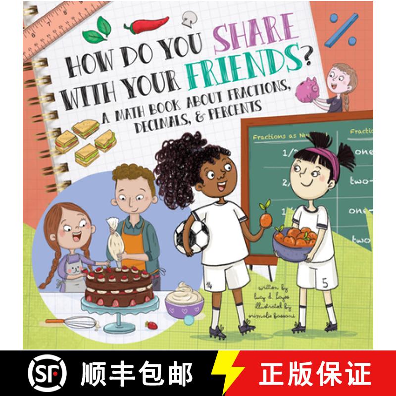 【3-4周达】How Do You Share with Your Friends?: A Math Book about Fractions, Decimals, & Percents [9781486725854]