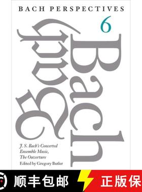 【3-4周达】Bach Perspectives, Volume 6: J. S. Bach's Concerted Ensemble Music, the Ouverture [9780252030420]