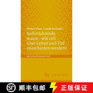 【3-4周达】Selbstfahrende Autos – wie soll über Leben und Tod entschieden werden? [9783662706497]