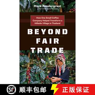 【3-4周达】Beyond Fair Trade : How One Small Coffee Company Helped Transform a Hillside Village in Th... [9781771640473]
