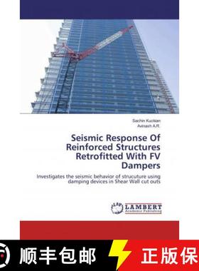 预订 Seismic Response Of Reinforced Structures Retrofitted With FV Dampers [9786200277084]