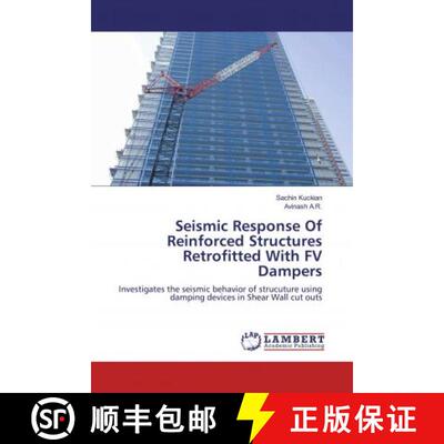 预订 Seismic Response Of Reinforced Structures Retrofitted With FV Dampers [9786200277084]