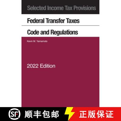 【3-4周达】Selected Income Tax Provisions, Federal Transfer Taxes, Code and Regulations, 2022 [9781636599632]