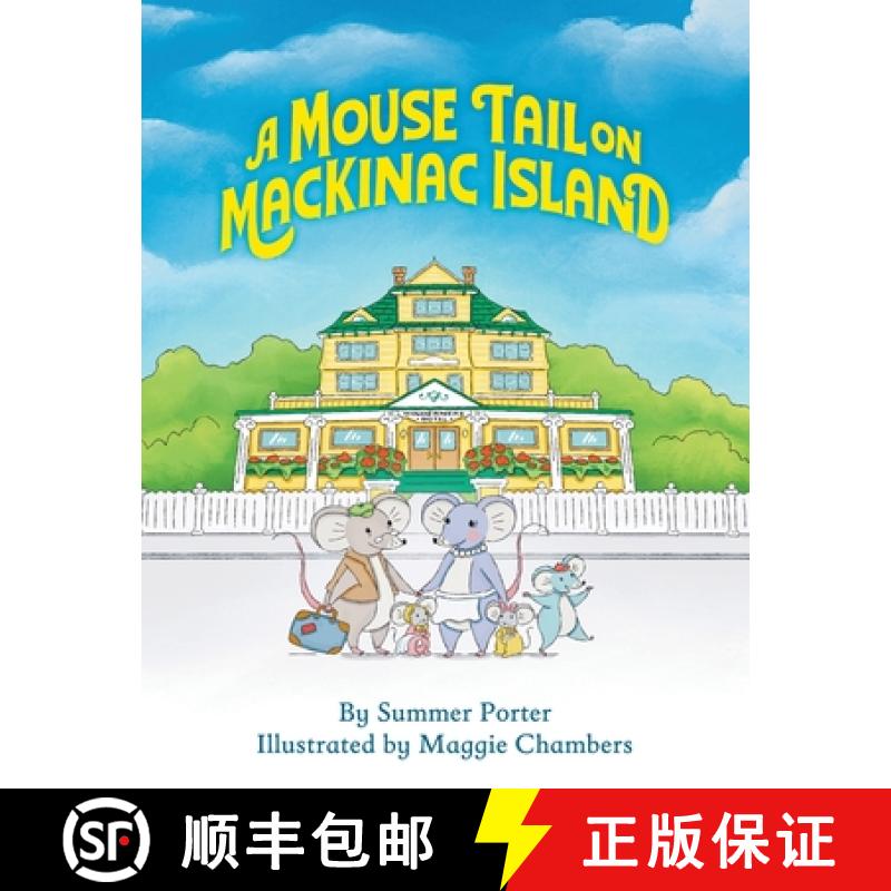 【2-3周达】A Mouse Tail on Mackinac Island - Book 1: A Mouse Family's Island Adventure In Northern Mi... [9781615996544]