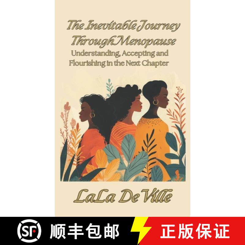 【3-4周达】The Inevitable Journey Through Menopause: Understanding, Accepting and Flourishing in the ... [9780998157153]