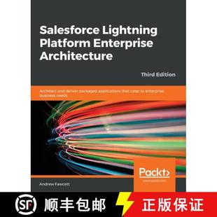 and Salesforce Architecture 预订 deliver 9781789956719 Platform applicatio... Lightning Enterprise packaged Architect