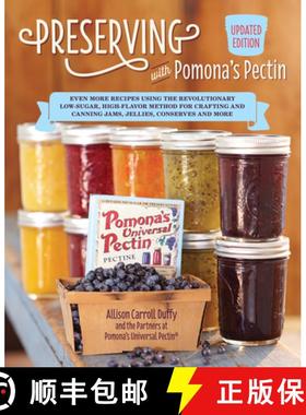 预订 Preserving with Pomona's Pectin, Updated Edition: Even More Recipes Using the Revolutionary Low-... [9781592339938]