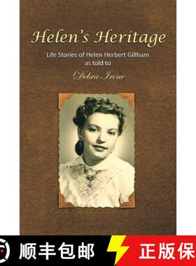 【3-4周达】Helen's Heritage: Life Stories of Helen Herbert Gillham as told to Debra Irene [9781512748536]