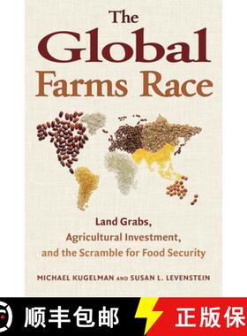 【3-4周达】The Global Farms Race : Land Grabs, Agricultural Investment, and the Scramble for Food Sec... [9781610911870]