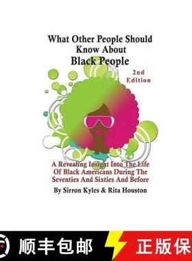预订 What Other People Should Know About Black People 2nd Edition: A Revealing Insight Into The Life ... [9780692388563]