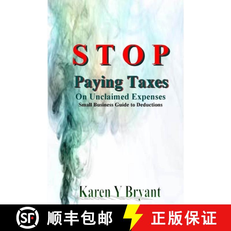 【3-4周达】Stop Paying Taxes on Unclaimed Expenses [9781312945135]