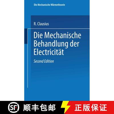 【3-4周达】Die Mechanische Behandlung der Electricität (2. Auflage 1879) (2. Auflage 1879) (2. Aufla... [9783663198918]