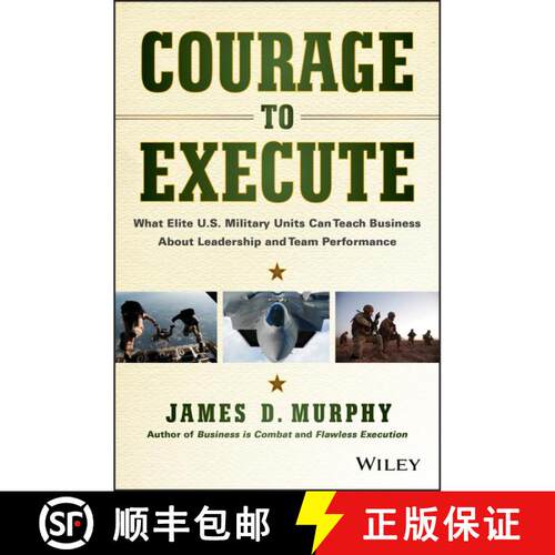 【3-4周达】精装 Courage To Execute: What Elite U.S. Military Units Can Teach Business About Leadershi... [9781118790090]