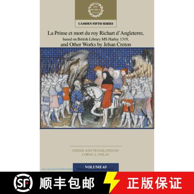 【3-4周达】La Prinse Et Mort Du Roy Richart d'Angleterre, Based on British Library MS Harley 1319, an... [9781009387248]