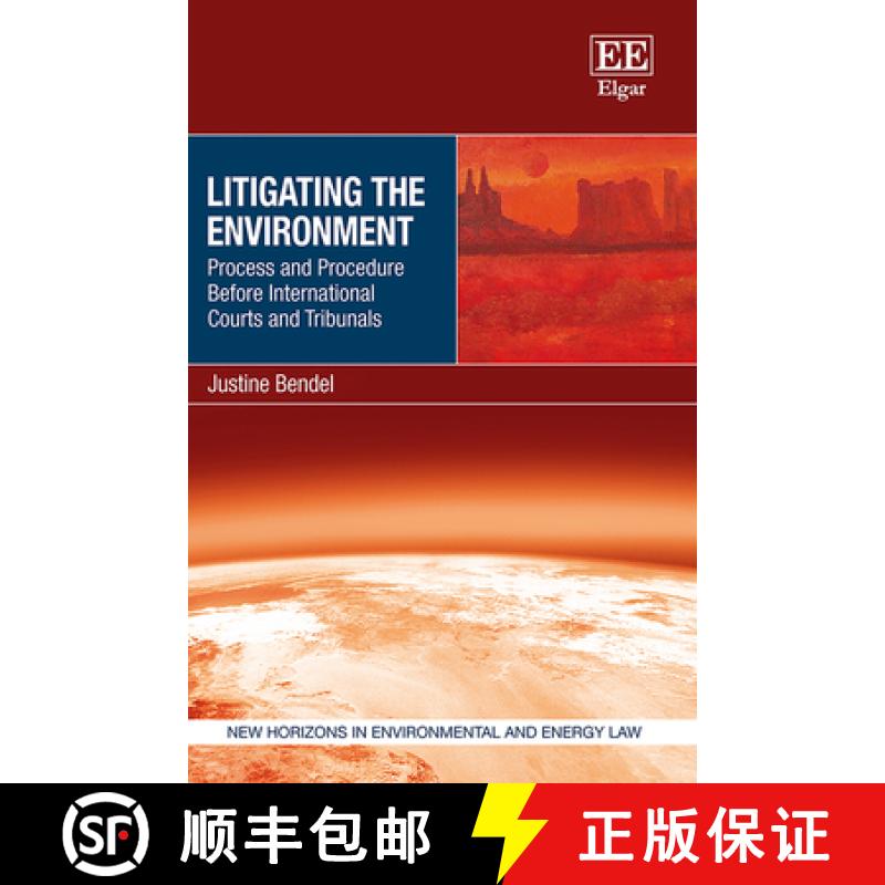 【3-4周达】Litigating the Environment: Process and Procedure Before International Courts and Tribunal... [9781789901320]
