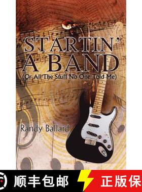 预订 Startin' A Band (Or All The Stuff No One Told Me) [9781937829544]
