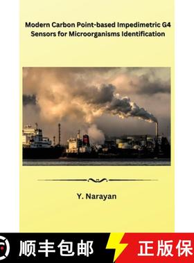 预订 Modern Carbon Point-based Impedimetric G4 Sensors for Microorganisms Identification [9781962116176]