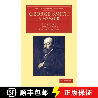 【3-4周达】George Smith, a Memoir: With Some Pages of Autobiography - George Smith, a Memoir: With So... [9781108047647]
