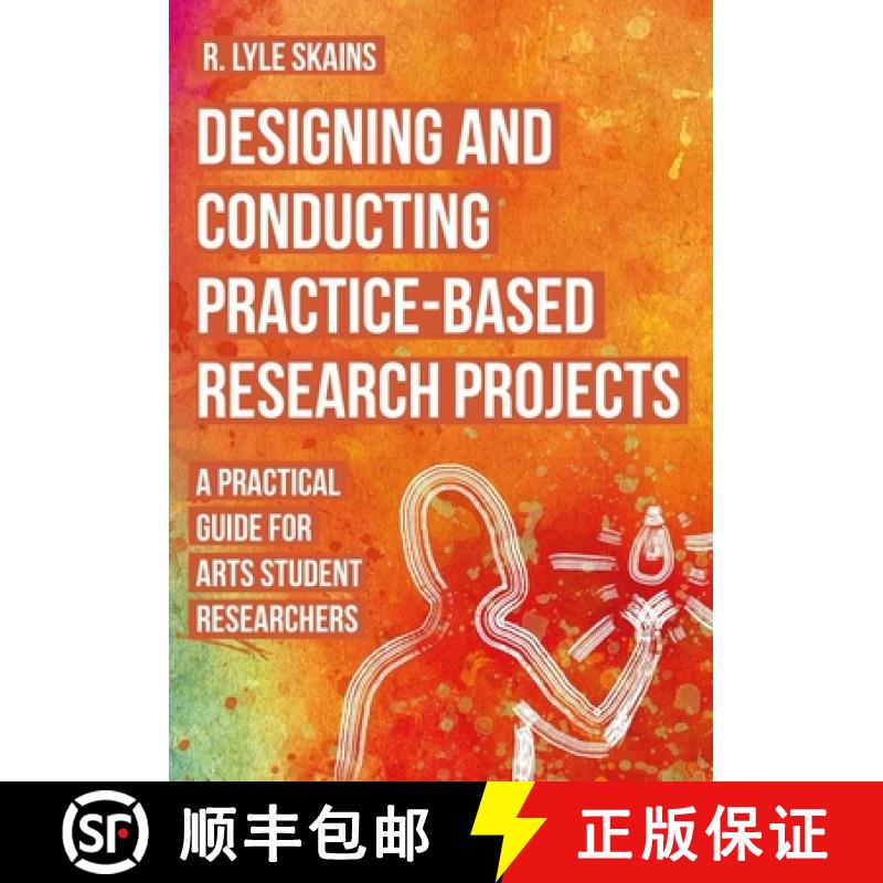 【3-4周达】Designing and Conducting Practice-Based Research Projects : A Practical Guide for Arts Stu... [9781789389296]