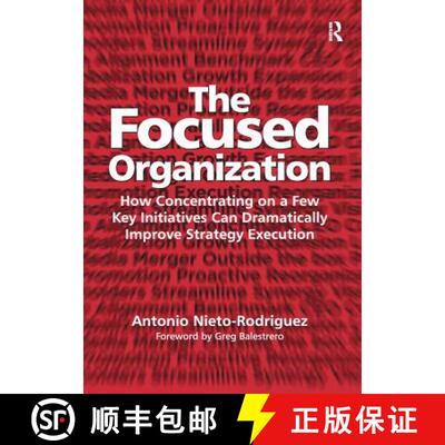 【3-4周达】The Focused Organization : How Concentrating on a Few Key Initiatives Can Dramatically Imp... [9781138274167]