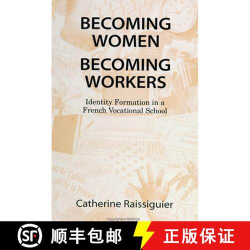【3-4周达】Becoming Women/Becoming Workers : Identity Formation in a French Vocational School [9780791420867]
